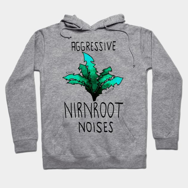 Aggressive nirnroot noises Hoodie by clarineclay71